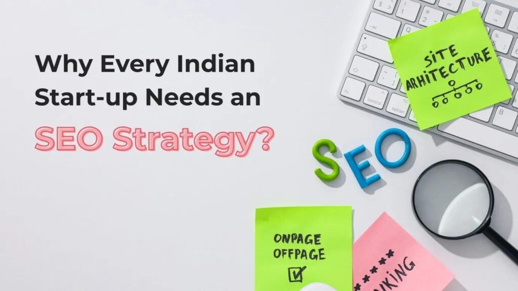 Why Every Indian Start-up Needs an SEO Strategy