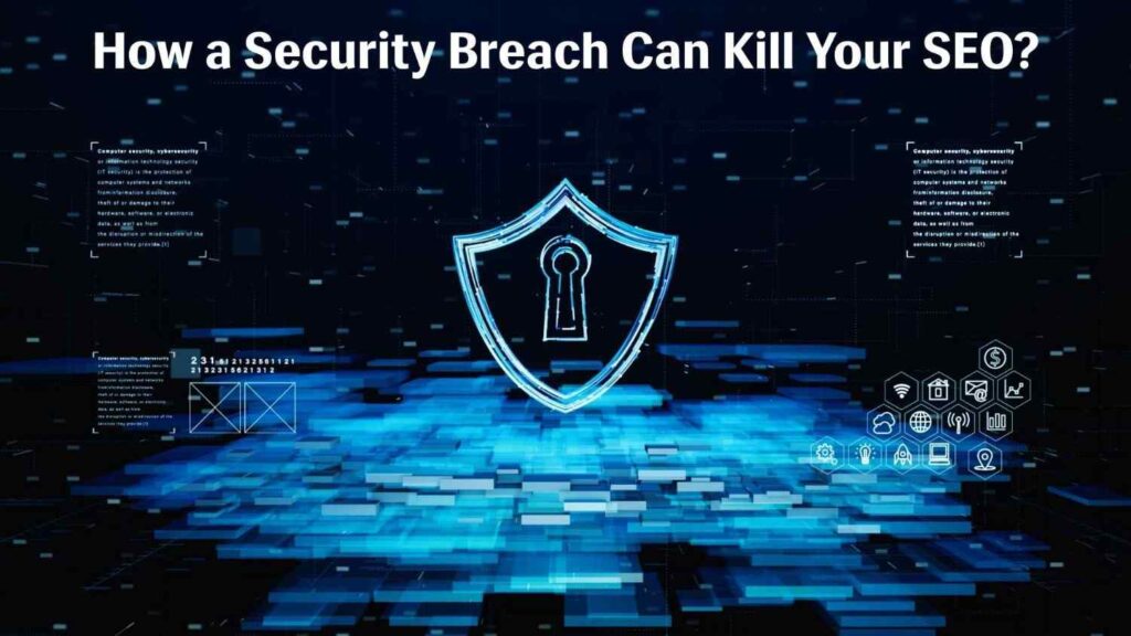 How a Security Breach Can Kill Your SEO and Online Reputation?