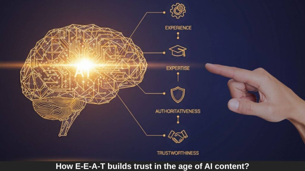 How E-E-A-T builds trust in the age of AI content?